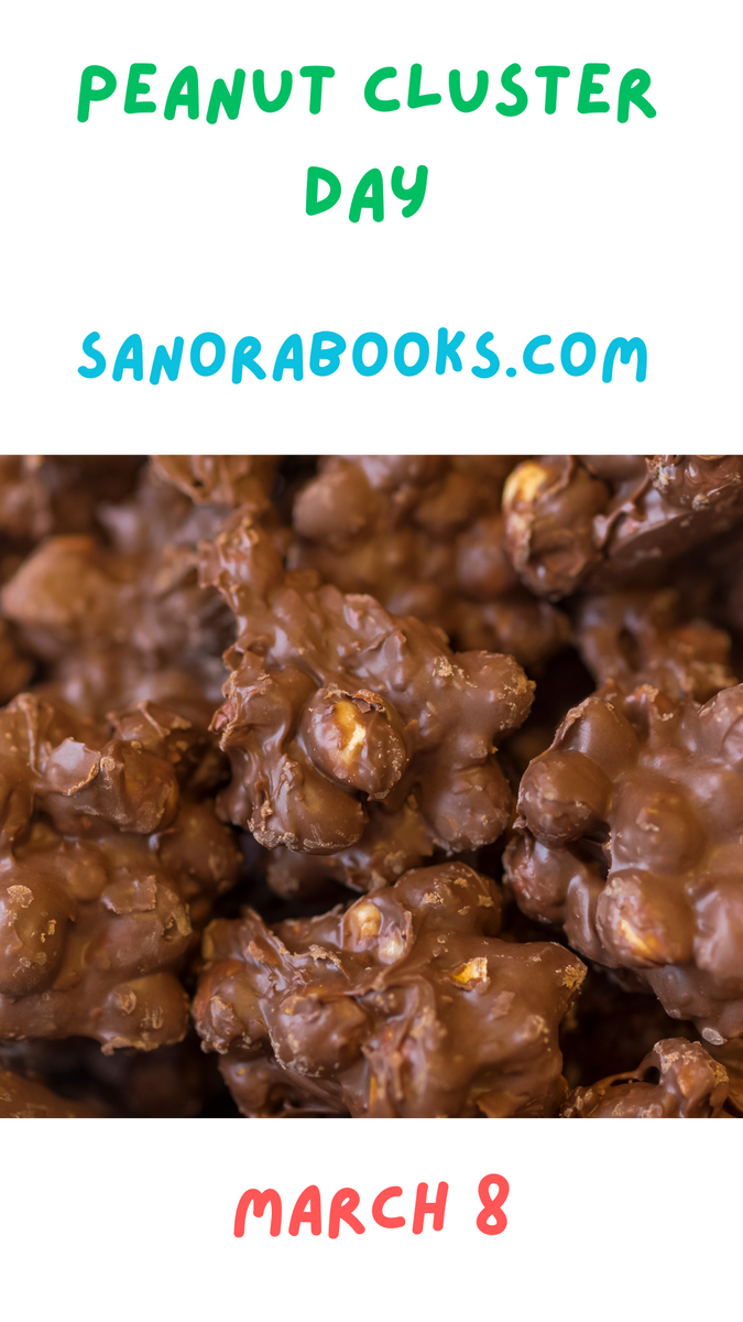 National Peanut Cluster Day! March 8, 2024 sanora books