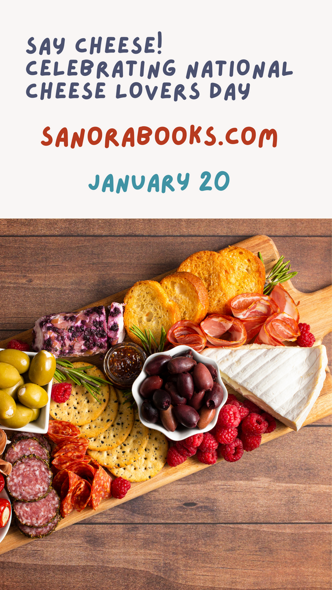 National Cheese Lovers Day! January 20, 2024 sanora books