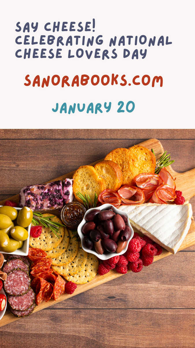 National Cheese Lovers Day! January 20, 2025 sanora books