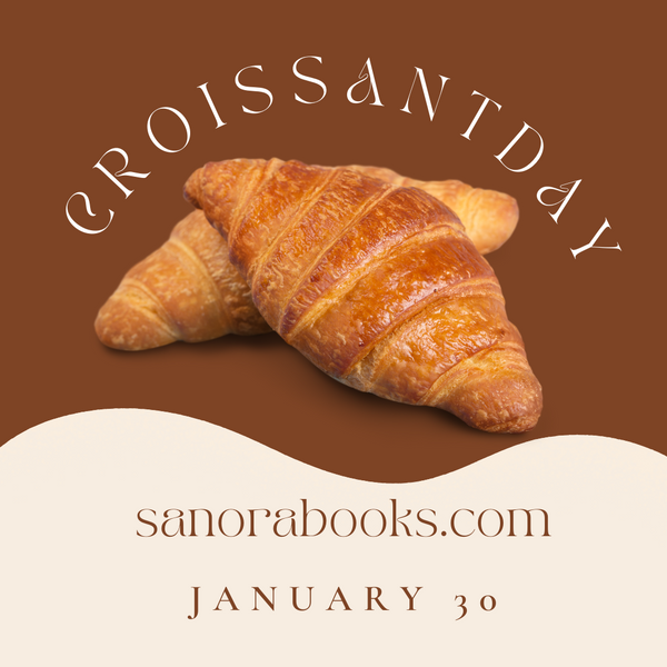 National Croissant Day! January 30, 2024