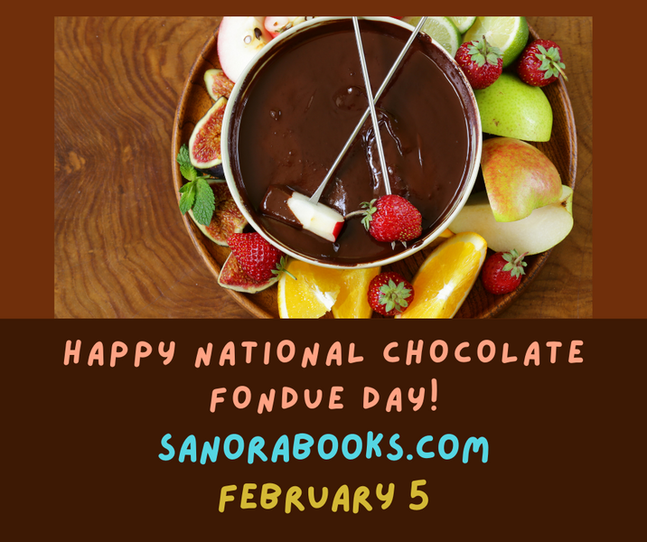 Happy Chocolate Fondue Day! February 5, 2024