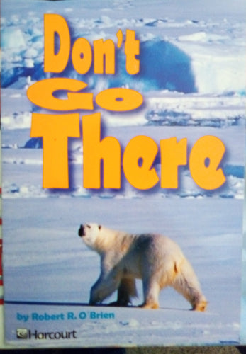 Don't Go There Advanced Level Grade 4 by Robert R. O'Brien (Paperback) Used ISBN 0-15-323295-1