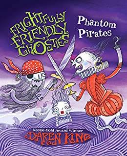 Frightfully Friendly Ghosties: Phantom Pirates by Daren King (Paperback) New