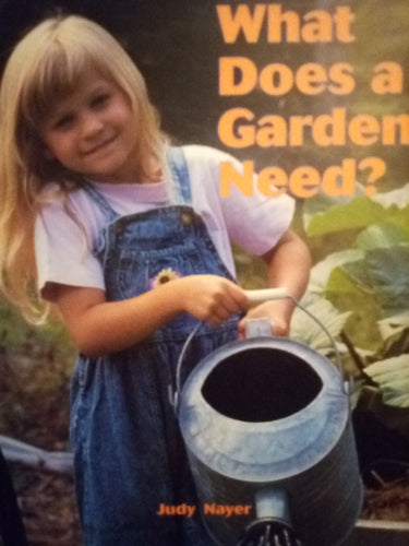 What Does a Garden Need? Paperback Used