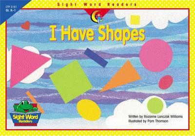 I Have Shapes (Sight Word Readers) by Rozanne Lanczak Williams (Paperback)  Very Used