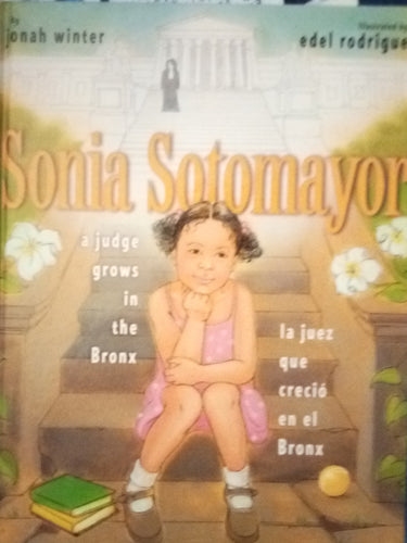 Sonia Sotomayor : A Judge Grows in the Bronx by Jonah Winter (Hardcover) Used