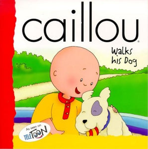 Caillou Walks His Dog Paperback New  ISBN 2-89450-144-7