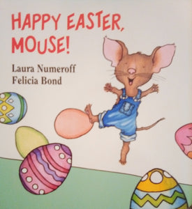 Happy Easter, Mouse ! by Laura Numeroff (Hardcover) New