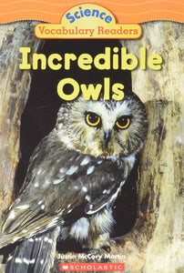 Incredible Owls (Science Vocabulary Readers) by Justin McCory Martin (Paperback) Used