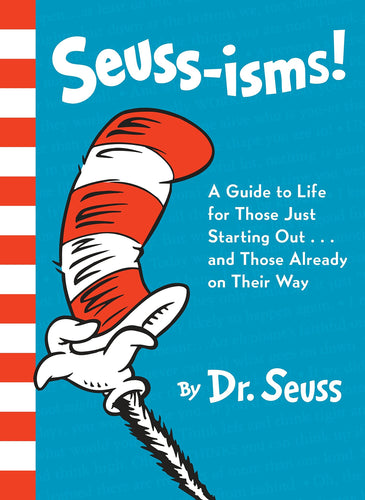 Seuss-isms! A Guide to Life for Those Just Starting Out...and Those Already on Their Way by Dr. Seuss (Hardcover) Used