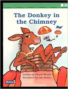 Saxon Phonics & Spelling 1: Fluency Reader The Donkey in the Chimney  by Chuck Woods (Paperback) Used