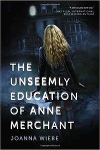 The Unseemly Education of Anne Merchant: Book One of the V Trilogy Hardcover New