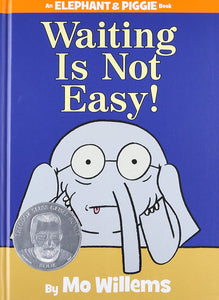 Waiting Is Not Easy! (An Elephant and Piggie Book) Hardcover New by Mo Willems