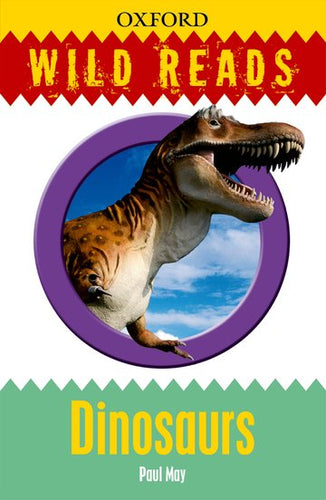 Dinosaurs: Wild Reads  by Paul May (Paperback) New  ISBN 978-0-19-911927-1